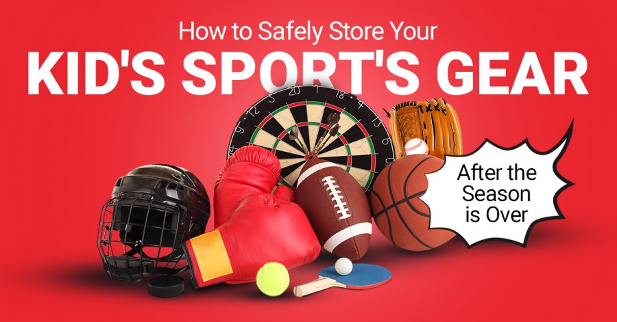 How to Safely Store Your Kid's Sport's Gear After the Season is Over