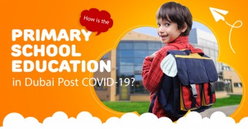 How is the Primary School Education in Dubai Post COVID-19?