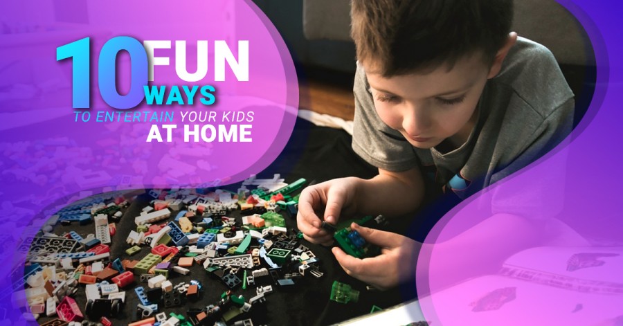 Ten Fun Ways to Entertain Your Kids at Home