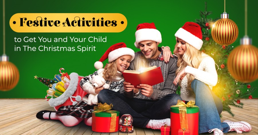 Festive Activities to Get You and Your Child in The Christmas Spirit