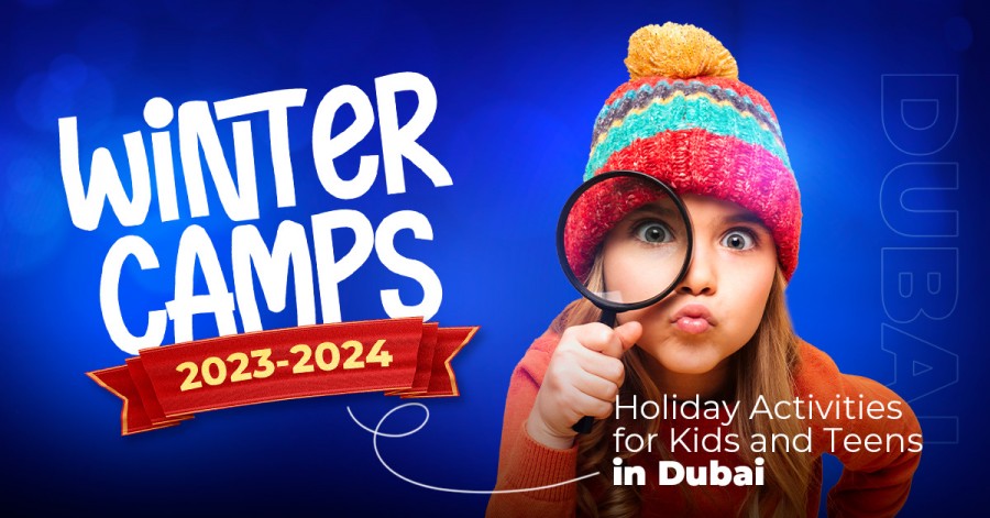 Winter Camps Guide: Holiday Activities for Kids and Teens in Dubai