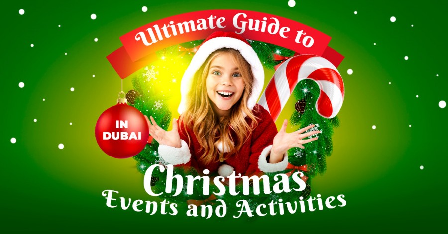 Ultimate Guide to Christmas Events and Activities in Dubai