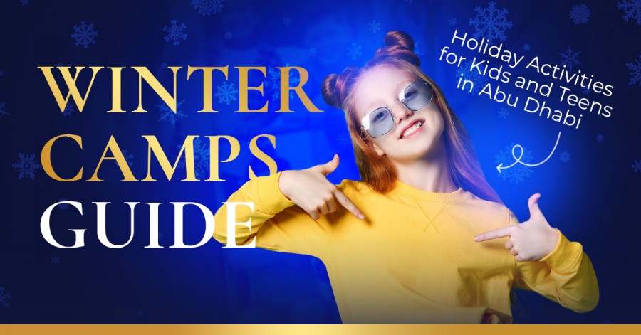 Winter Camps Guide: Holiday Activities for Kids and Teens in Abu Dhabi
