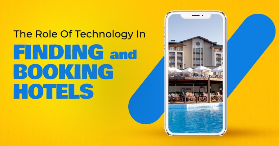 The Role Of Technology In Finding And Booking Hotels