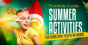 TickiKids Guide: Summer Activities for Kids and Youth in Dubai