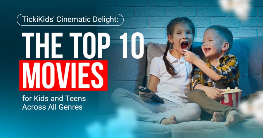 TickiKids' Cinematic Delight: The Top 10 Movies for Kids and Teens Across All Genres