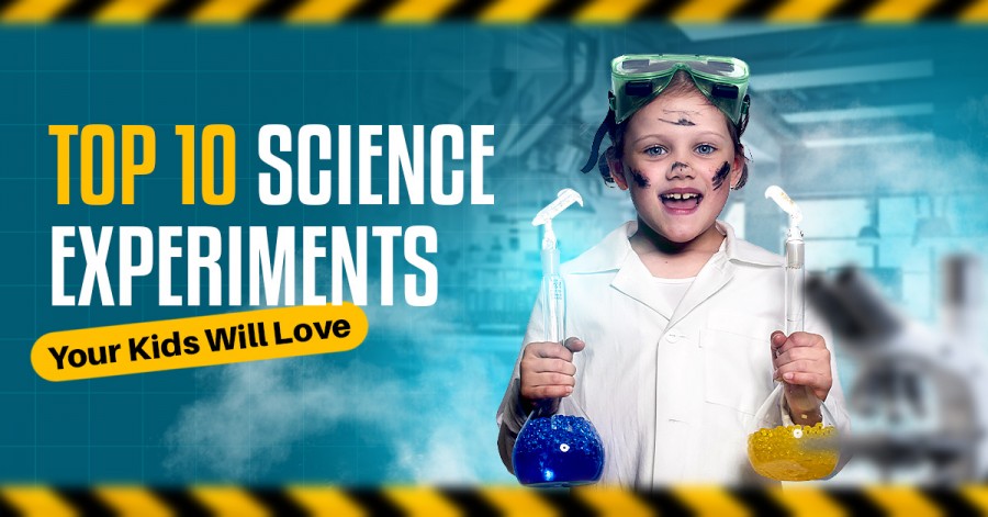 Top 10 Science Experiments Your Kids Will Love