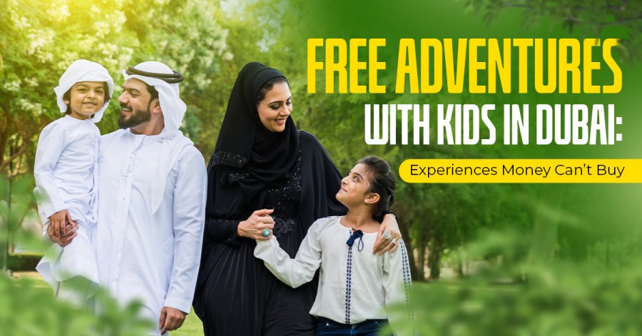 Free Adventures with Kids in Dubai: Experiences Money Can’t Buy