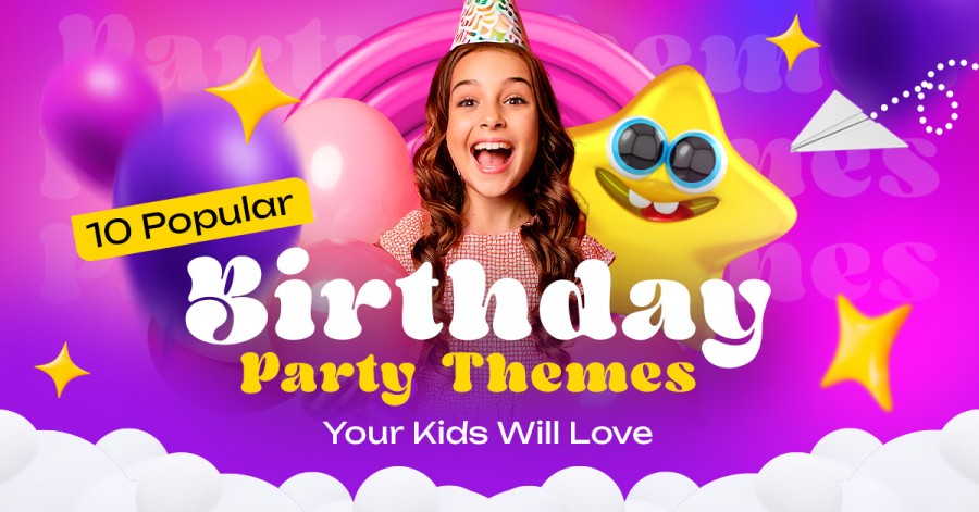 10 Popular Birthday Party Themes Your Kids Will Love 10 Popular Birthday Party Themes Your Kids Will Love