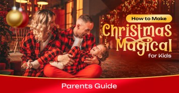 How to Make Christmas Magical for Kids: Parents Guide