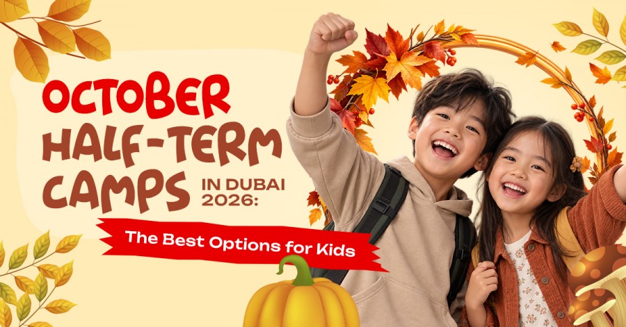October Half-Term Camps in Dubai 2026: The Best Options for Kids October Half-Term Camps in Dubai 2026: The Best Options for Kids