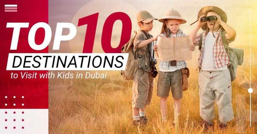 Top 10 Destinations to Visit with Kids in Dubai