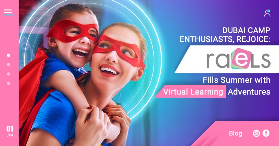 Dubai Camp Enthusiasts, rejoice: RAELS Fills Summer with Virtual Learning Adventures