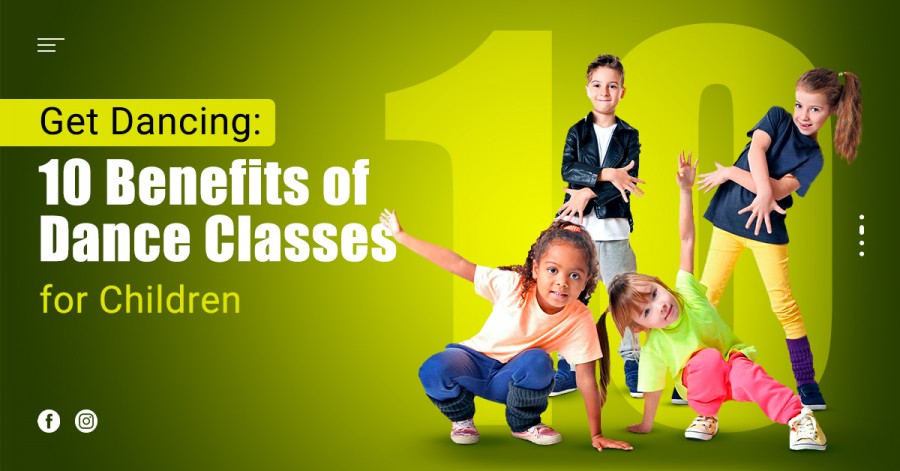 Get Dancing: 10 Benefits of Dance Classes for Children