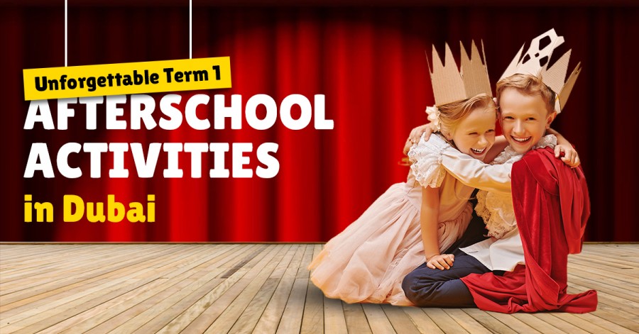 Unforgettable Term 1 Afterschool Activities in Dubai