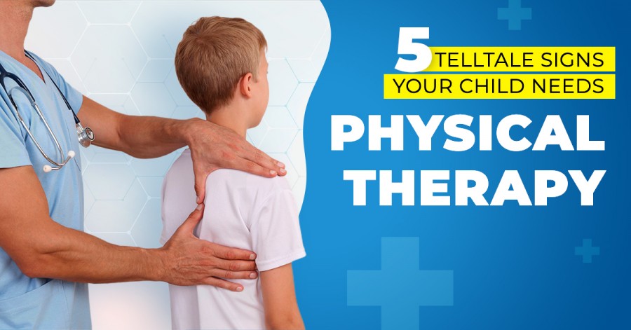 5 Telltale Signs Your Child Needs Physical Therapy