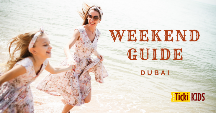 Weekend Guide for Kids and the whole Family in Dubai