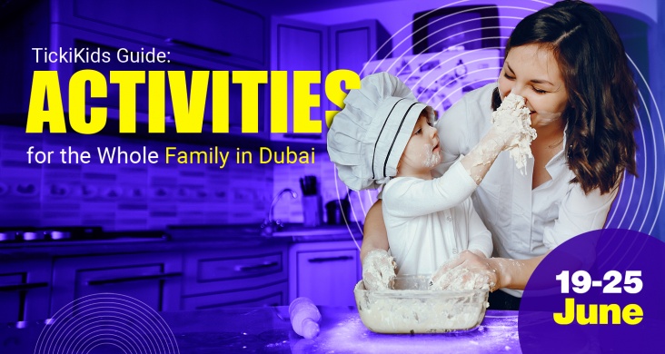 TickiKids Guide: Activities for the Whole Family in Dubai 