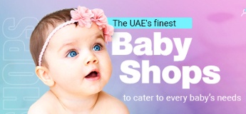 The UAE's Finest Baby Shops to Cater to Every Baby’s Needs