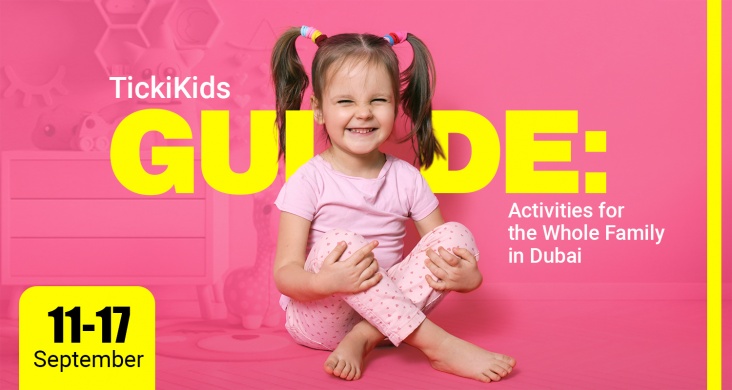 TickiKids Guide: Activities for the Whole Family in Dubai 