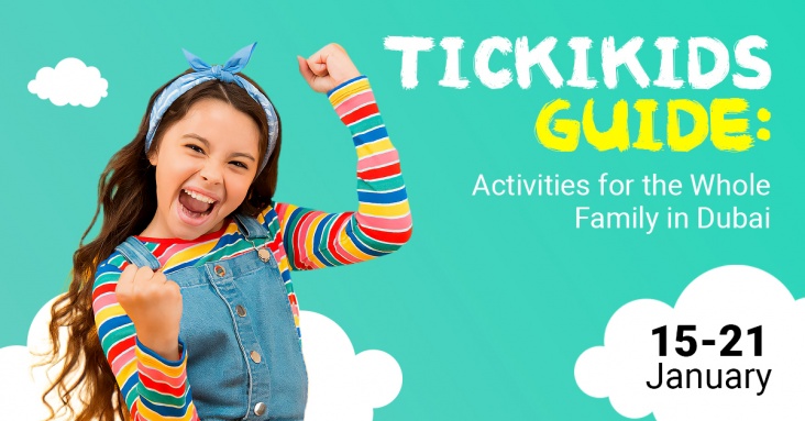 TickiKids Guide: Activities for the Whole Family in Dubai