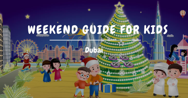 Weekend Guide for Kids and the whole Family in Dubai 5 January - 6 January