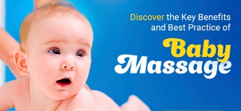 Discover the Key Benefits and Best Practice of Baby Massage