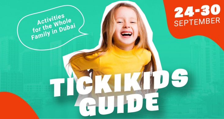 TickiKids Guide: Activities for the Whole Family in Dubai