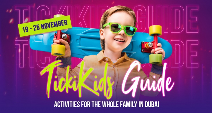 TickiKids Guide: Activities for the Whole Family in Dubai