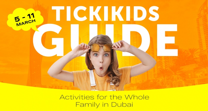 TickiKids Guide: Activities for the Whole Family in Dubai