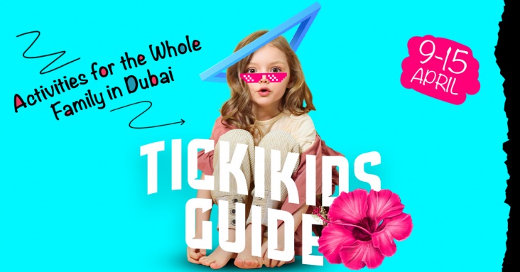 TickiKids Guide: Activities for the Whole Family in Dubai