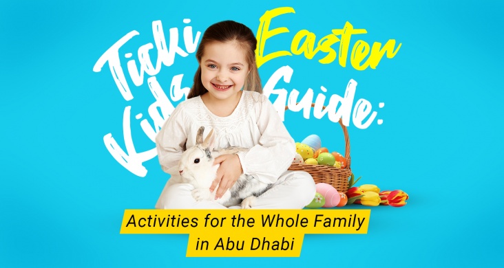 TickiKids Easter Guide: Activities for the Whole Family in Abu Dhabi
