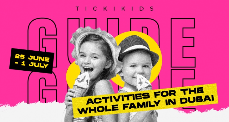 TickiKids Guide: Activities for the Whole Family in Dubai