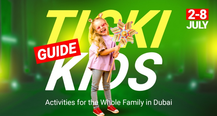 TickiKids Guide: Activities for the Whole Family in Dubai 