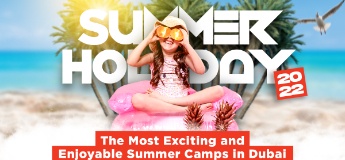 Summer Holiday 2023: The Most Exciting and Enjoyable Summer Camps in Dubai