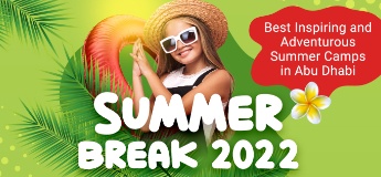 Summer Break 2022: Best Inspiring and Adventurous Summer Camps in Abu Dhabi