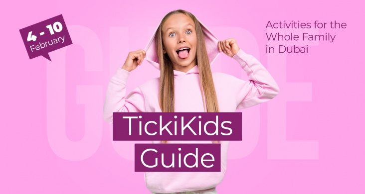 TickiKids Guide: Activities for the Whole Family in Dubai