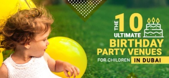 The 10+ Ultimate Birthday Party Venues for Children in Dubai