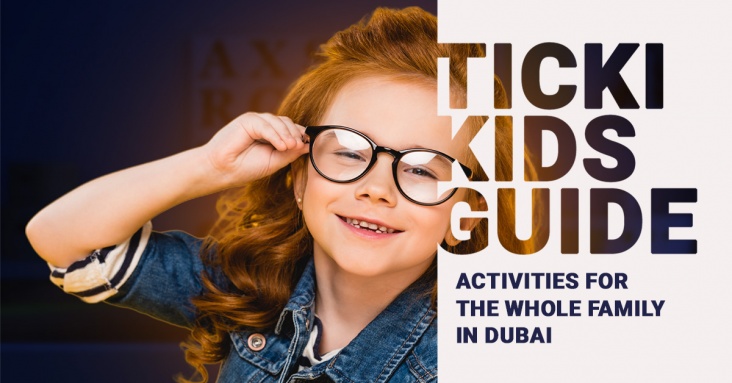 TickiKids Guide: Activities for the Whole Family in Dubai