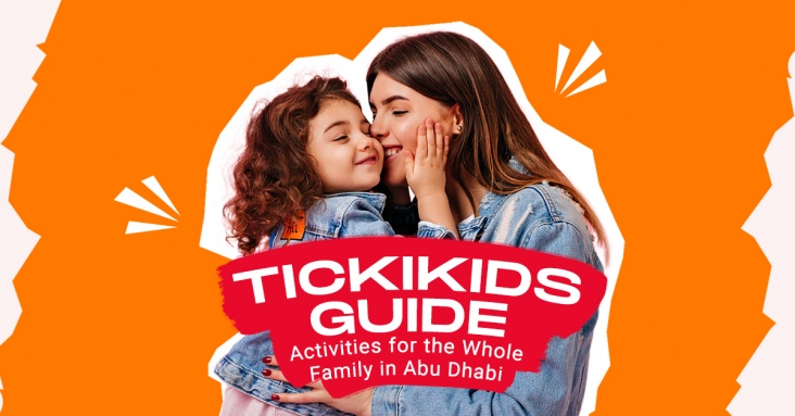TickiKids Guide: Activities for the Whole Family in Abu Dhabi