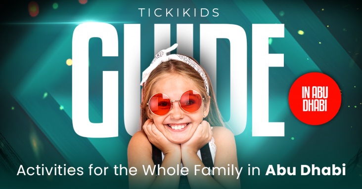 TickiKids Guide: Activities for the Whole Family in Abu Dhabi 