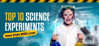 Top 10 Science Experiments Your Kids Will Love