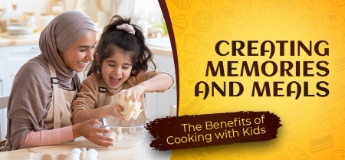 Creating Memories and Meals: The Benefits of Cooking with Kids 