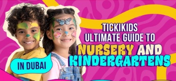 TickiKids Ultimate Guide to Nursery and Kindergartens in Dubai